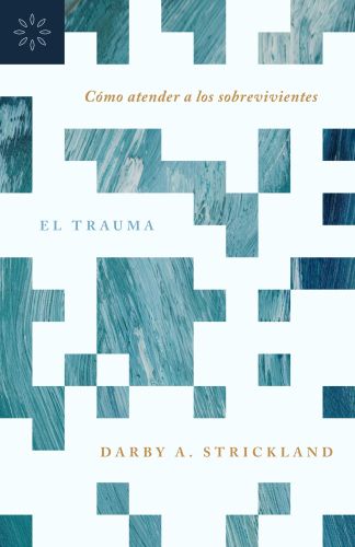 El trauma - Cómo atender a los sobrevivientes